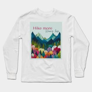 Hike more worry less Long Sleeve T-Shirt